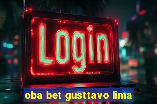 oba bet gusttavo lima